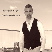 Temi - Cand Nu Esti A Mea