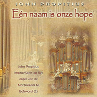 John Propitius - Eén Naam is onze hope
