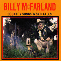 Billy McFarland - Country Songs & Sad Tales