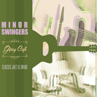 Minor Swingers - Gipsy Cafè (Classic Jazz & Swing)
