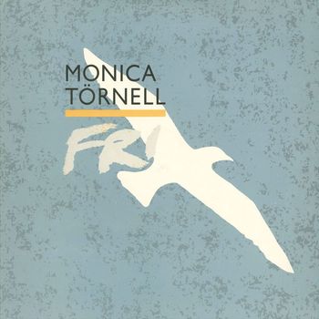 Monica Törnell - Fri