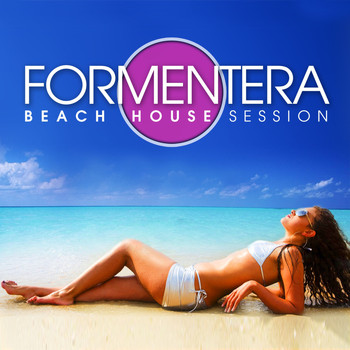 Various Artists - Formentera Beach House Session (Sunkissed Deep Grooves Set)