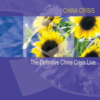 China Crisis - The Definitive China Crisis Live