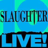 Slaughter - 10 Live!