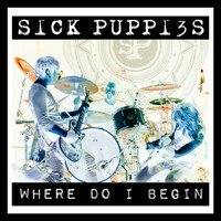 Sick Puppies - Where Do I Begin