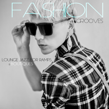 Various Artists - Fashion Grooves - Lounge Jazz for Ramps & Boutiques
