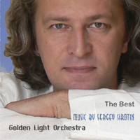 Sergey Sirotin & Golden Light Orchestra - The Best music by Sergey Sirotin