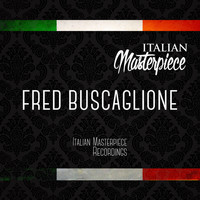 Fred Buscaglione - Fred Buscaglione - Italian Masterpiece