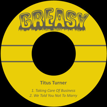 Titus Turner - Taking Care of Business