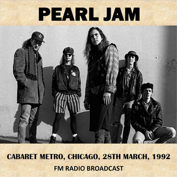 Pearl Jam - Live at Cabaret Metro, Chicago, 1992 (Fm Radio Broadcast)