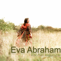 Eva Abraham - The AM Sessions