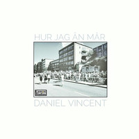 Daniel Vincent - Hur jag än mår