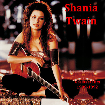 Shania Twain - Greatest Hits (1989-1992)