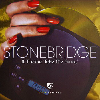 Stonebridge - Take Me Away (2004 Remixes)