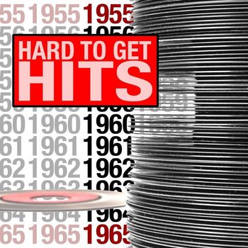 Various Artists - Hard To Get Hits 1955-1965