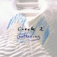 Circle - Circle 2: Gathering