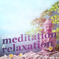 Pure Relaxation - Absolute Relaxation & Meditation
