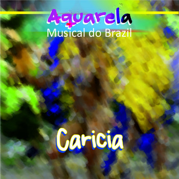 Various Artists - Aquarela Musical do Brazil: Carícia