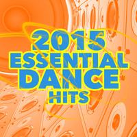 Ultimate Dance Hits - 2015 Essential Dance Hits