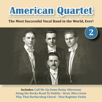 American Quartet - The Most Successful Vocal Band in the World, Ever! Vol. 2