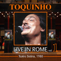 Toquinho - Live in Rome, Vol.1 (Teatro Sistina 1980)