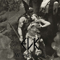 Elk - Wōđanaz (Explicit)