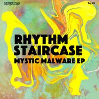 Rhythm Staircase - Mystic Malware EP
