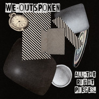 We Outspoken - All the Right Pieces