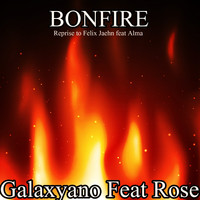 Galaxyano - Bonfire (Reprise to Felix Jaehn Feat Alma)