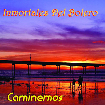 Various Artists - Caminemos (Inmortales del Bolero)