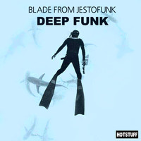 Blade from Jestofunk - Hotstuff: Deep Funk