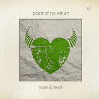 Point Of No Return - Love & Evol