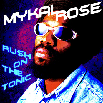 Mykal Rose - Rush on the Tonic