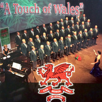 The Welsh Male Voice Choir of South Africa - A Touch of Wales