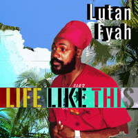 Lutan Fyah - Life Like This