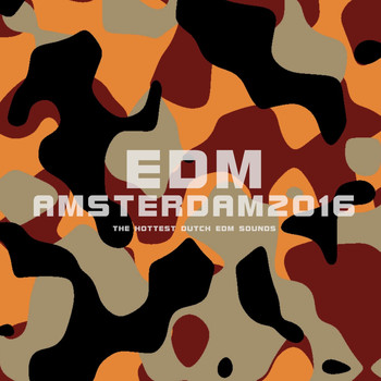 Various Artists - EDM Amsterdam 2016 (The Hottest Dutch EDM Sounds)