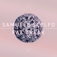 Samuele Scelfo - Fat Break