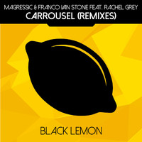 Magressic & Franco van Stone feat. Rachel Grey - Carrousel (Remixes)