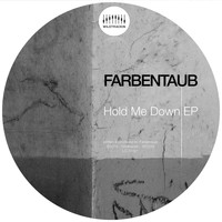 Farbentaub - Hold Me Down (Explicit)