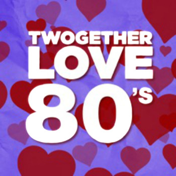Various Artists - Twogether Love 80's