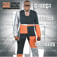 PUTO PRATA - Cabeça, Tronco e Membros (Doutorado)