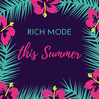 Rich Mode - This Summer