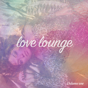 Various Artists - Love Lounge, Vol. 1 (Romantic Chill Moments)