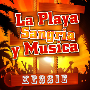 Kessie - La Playa Sangria y Musica