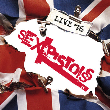 Sex Pistols - Live 76 (Explicit)
