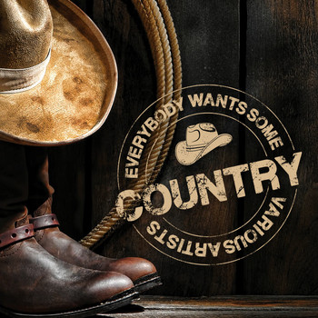 Various Artists - Everybody Wants Some Country
