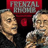 Frenzal Rhomb - We Lived Like Kings (We Did Anything We Wanted) (Explicit)