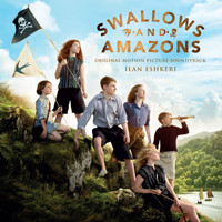 Ilan Eshkeri - Swallows And Amazons (Original Motion Picture Soundtrack)
