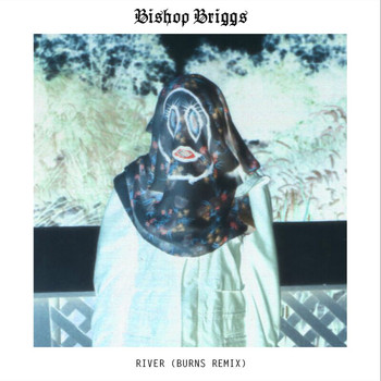 Bishop Briggs - River (BURNS Remix)
