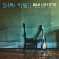 Shawn Mendes - Treat You Better (Ashworth Remix)